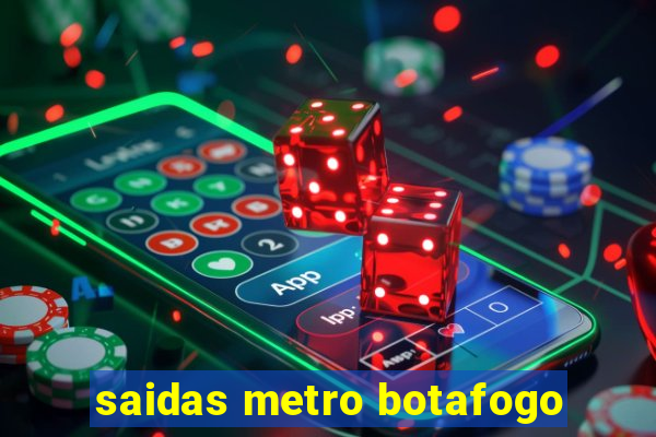 saidas metro botafogo